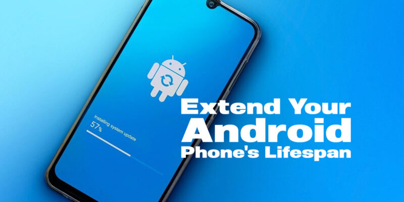 how to make Android phone last longer