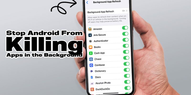 Android killing apps in background fix