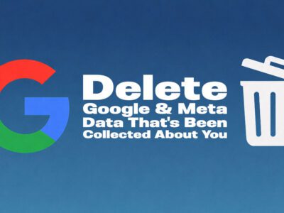 delete Google and Facebook data collected about you